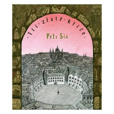 Tři zlaté klíče - Petr Sís