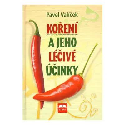 Koření a jeho léčivé účinky - Pavel Valíček