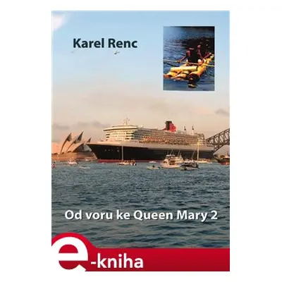 Od voru ke Queen Mary 2 - Karel Renc