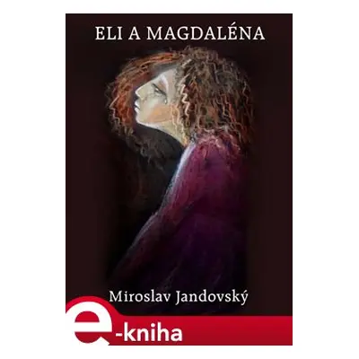 Eli a Magdaléna - Miroslav Jandovský