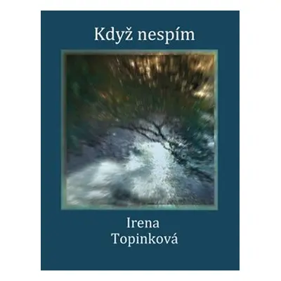 Když nespím - Irena Topinková