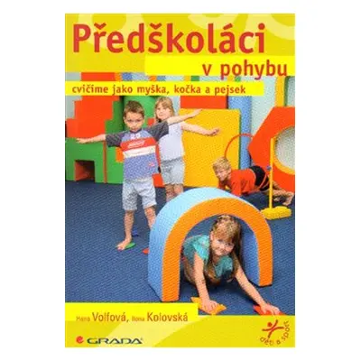 Předškoláci v pohybu - Ilona Kolovská, Hana Volfová