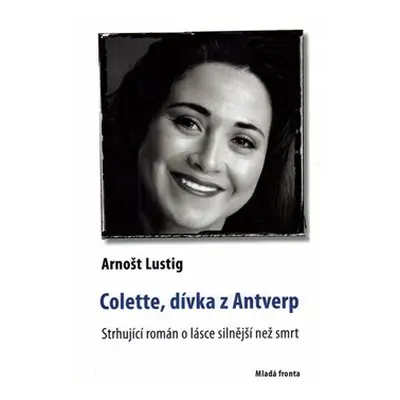 Colette, dívka z Antverp - Arnošt Lustig