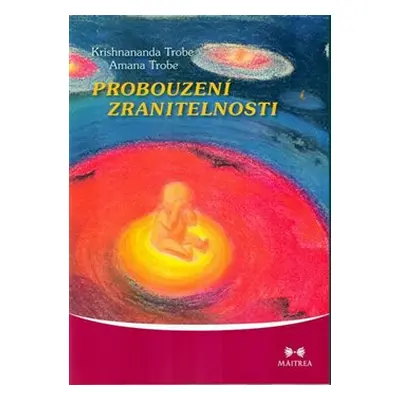 Probouzení zranitelnosti - Krishnananda Trobe, Amanda Trobe