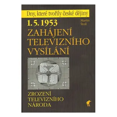 1. 5. 1953 - Zahájení televizního vysílání - Martin Štoll