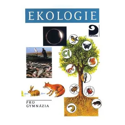 Ekologie pro gymnázia - Jiří Šlégl, František Kislinger, Jana Laníková