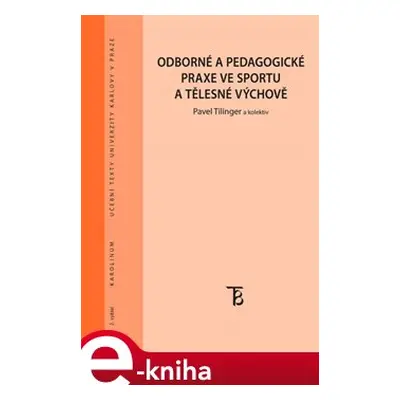 Odborné a pedagogické praxe ve sportu a tělesné výchově - Pavel Tilinger