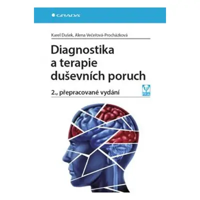 Diagnostika a terapie duševních poruch - Karel Dušek, Alena Večeřová-Procházková