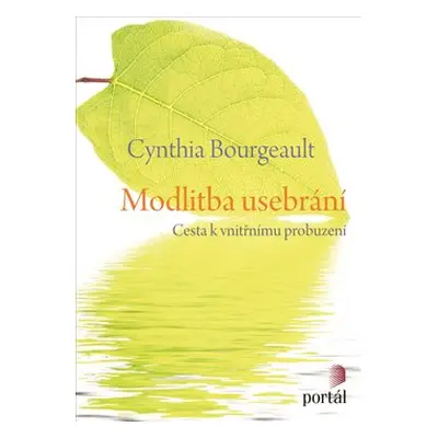 Modlitba usebrání - Cynthia Bourgeault