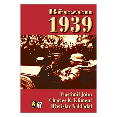 Březen 1939 - Charles K. Kliment, Miloslav John, Břetislav Nakládal