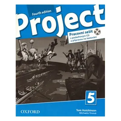 Project Fourth Edition 5 Pracovní sešit s poslechovým CD a přípravou na testování - Tom Hutchins