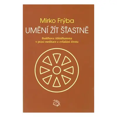 Umění žít šťastně - Mirko Frýba