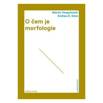 O čem je morfologie - Andrea D. Sims, Martin Haspelmath