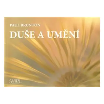 Duše a umění - Paul Brunton