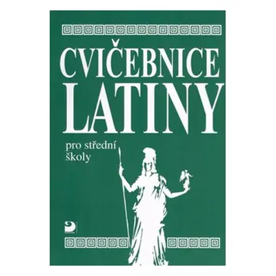 Cvičebnice latiny pro střední školy - Vlasta Seinerová