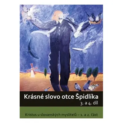 Krásné slovo otce Špidlíka – 3. a 4. díl - Tomáš Špidlík