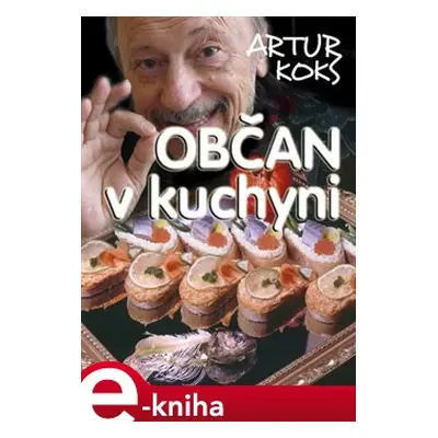 Občan v kuchyni - Artur Koks