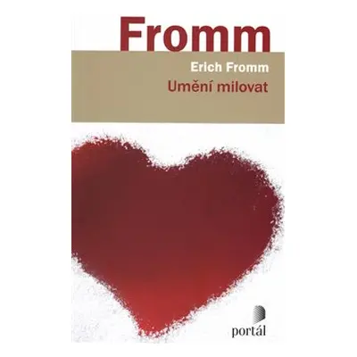 Umění milovat - Erich Fromm