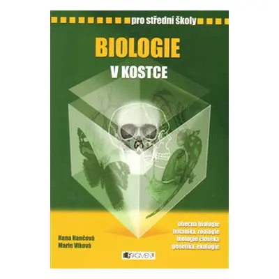 Biologie v kostce pro SŠ - Hana Hančová, Marie Vlková, Pavel Kantorek, Petr Ptáček