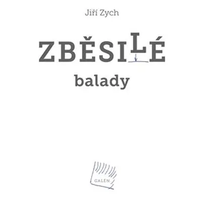 Zběsilé balady - Jiří Zych