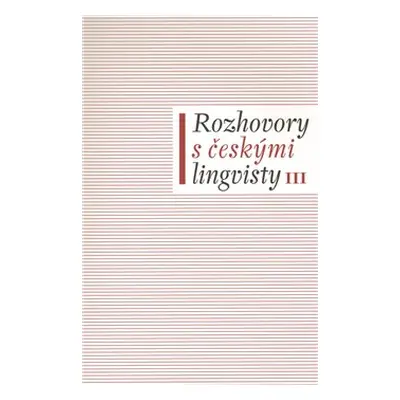 Rozhovory s českými lingvisty III - Eva Lehečková, Jan Chromý