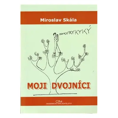 Moji dvojníci - Miroslav Skála