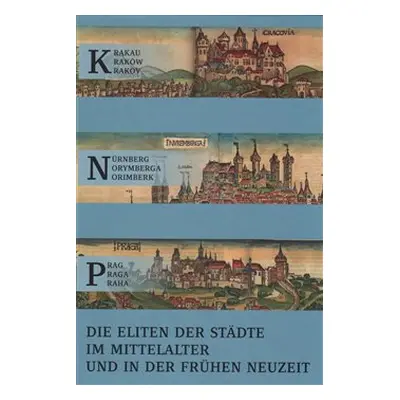 Krakau – Nürnberg – Prag - Michael Diefenbacher, Olga Fejtová, Zdzisław Noga