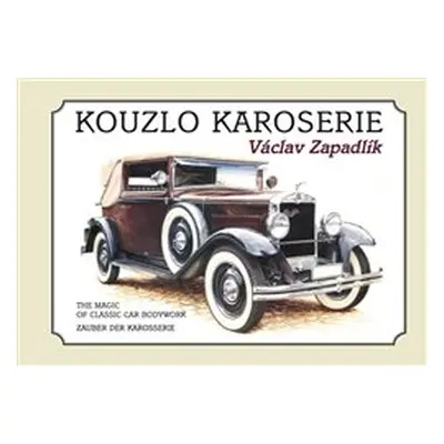 Kouzlo karoserie - Václav Zapadlík