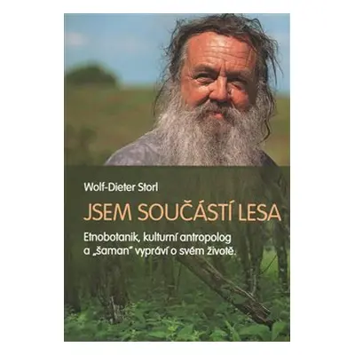 Jsem součástí lesa - Dieter Storl Wolf