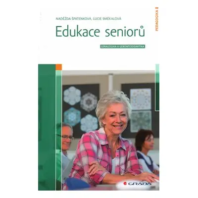 Edukace seniorů - Naděžda Špatenková, Lucie Smékalová