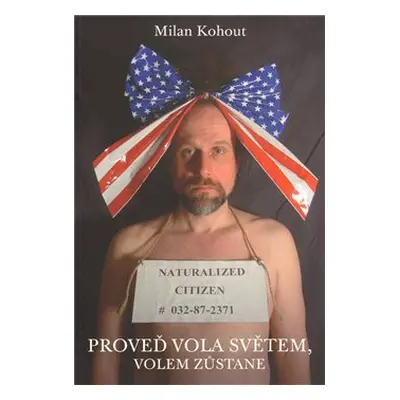 Proveď vola světem, volem zůstane - Milan Kohout