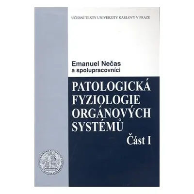 Patologická fyziologie orgánových systémů 1. - Emanuel Nečas