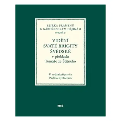 Vidění svaté Brigity Švédské v překladu Tomáše ze Štítného - Pavlína Rychterová