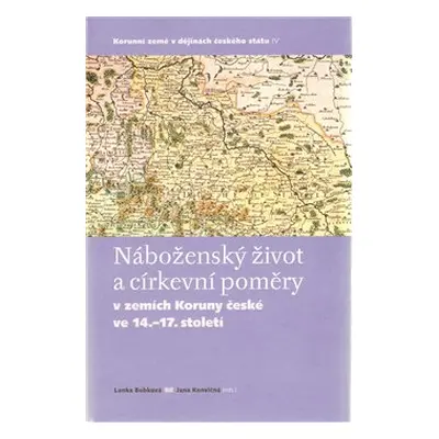 Náboženský život a církevní poměry v zemích Koruny české ve 14. - 17. století