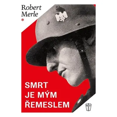 Smrt je mým řemeslem - Robert Merle