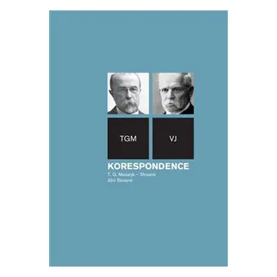 Korespondence TGM - Slované, svazek jižní Slované - Tomáš Garrigue Masaryk