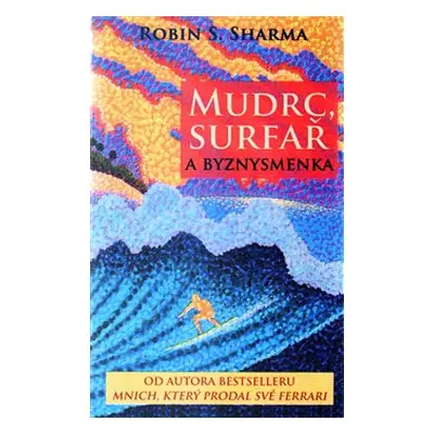 Mudrc, surfař a byznysmenka - Robin S. Sharma