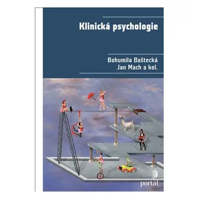 Klinická psychologie - Bohumila Baštecká, Jan Mach, kol.