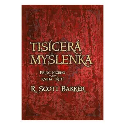 Tisícerá myšlenka - R. Scott Bakker