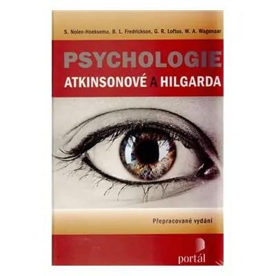 Psychologie Atkinsonové a Hilgarda - Susan Nolen-Hoeksema, L. B. Frederickson, G.R. Loftus, W. A