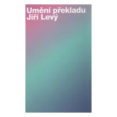 Umění překladu - Jiří Levý