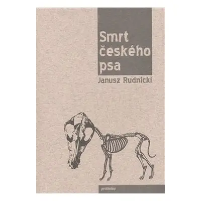 Smrt českého psa - Janusz Rudnicki