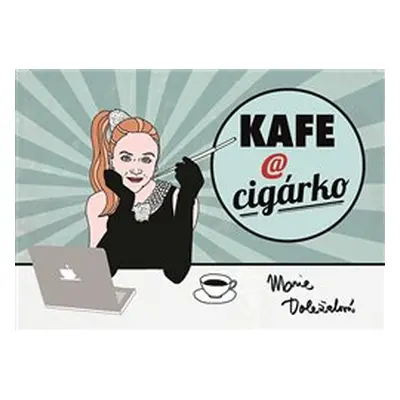 Kafe a cigárko - Marie Doležalová