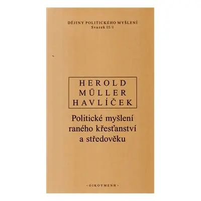 Dějiny politického myšlení II/1 - A. Havlíček, V. Herold, I. Müller