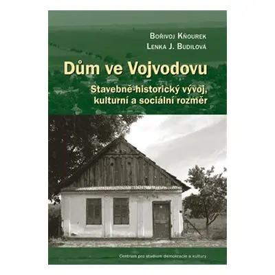 Dům ve Vojvodovu - Bořivoj Kňourek, Lenka J. Budilová