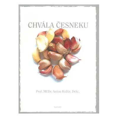 Chvála česneku - Anton Kollár