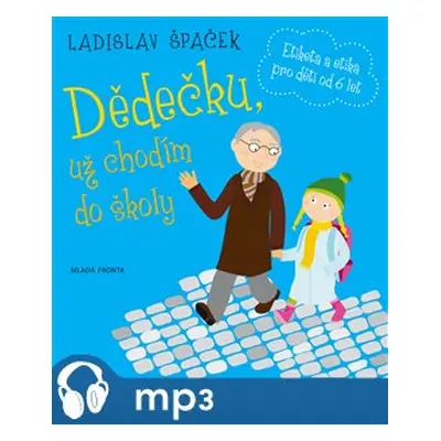 Dědečku, už chodím do školy, mp3 - Ladislav Špaček