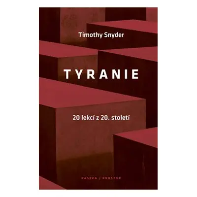 Tyranie: 20 lekcí z 20. století - Timothy Snyder