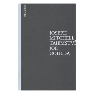 Tajemství Joe Goulda - Joseph Mitchell