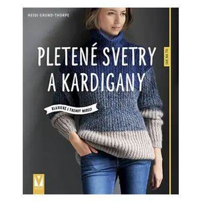 Pletené svetry a kardigany - Heidi Grund-Thorpe